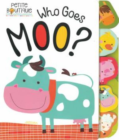 Petite Boutique: Who Goes Moo? by Various