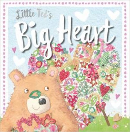 Little Ted's Big Heart by Various