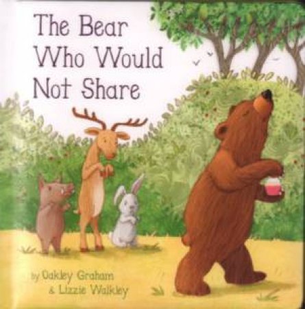 The Bear Who Would Not Share by Various