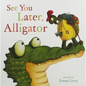 See You Later, Alligator by Emma Levey