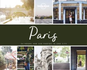 PhotoCity Paris by Lonely Planet, River Thompson & Nicola Williams