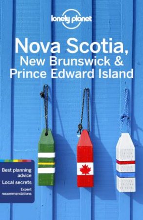 Lonely Planet Nova Scotia, New Brunswick & Prince Edward Island 5th Ed. by Various