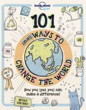 Lonely Planet 101 Small Ways To Change The World