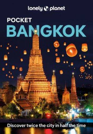 Lonely Planet Pocket Bangkok, 7th Ed. by Various