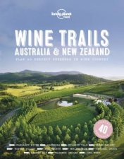 Lonely Planet Wine Trails  Australia  New Zealand