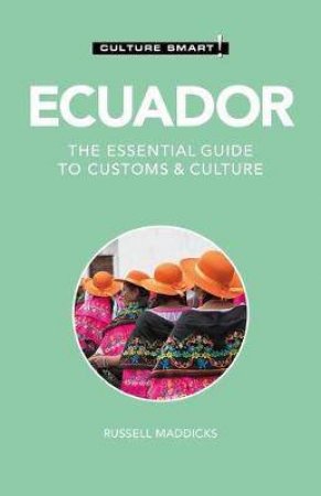 Ecuador - Culture Smart! by Russell Maddicks