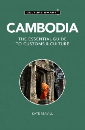 Cambodia - Culture Smart! by Kate Reavill