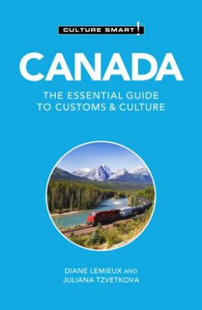 Canada - Culture Smart! by Diane Lemieux & Juliana Tzvetkova