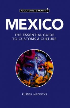 Mexico - Culture Smart! by Russell Maddicks