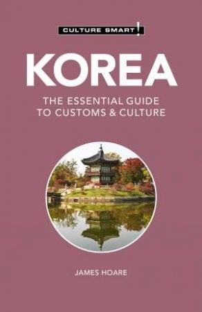 Korea - Culture Smart! by James Hoare and Doori Power