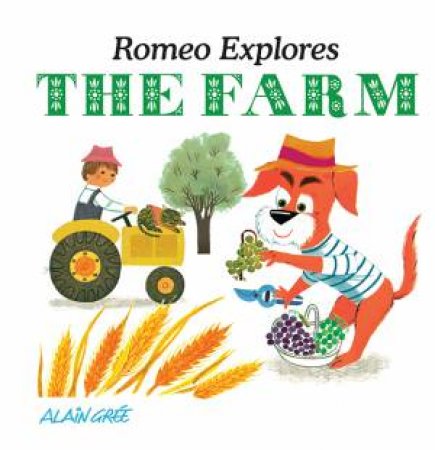 Romeo Explores The Farm by Alain Gree