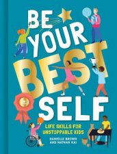 Be Your Best Self Life Skills For Unstoppable Kids