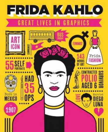 Great Lives In Graphics: Frida Kahlo by Various