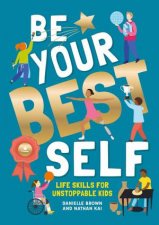 Be Your Best Self Life Skills For Unstoppable Kids