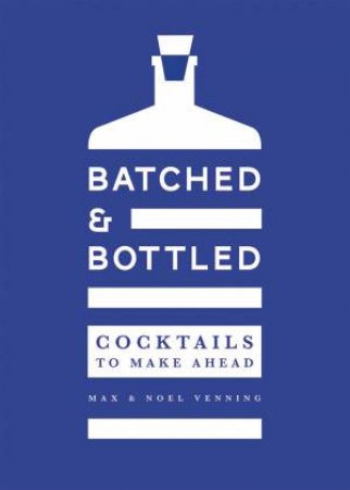 Batched & Bottled by Max Venning