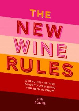 The New Wine Rules by Jon Bonne