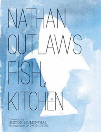 Nathan Outlaw's Fish Kitchen by Nathan Outlaw