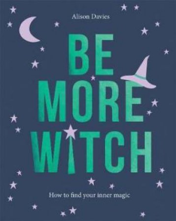 Be More Witch by Alison Davies