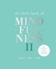 The Little Book Of Mindfulness II