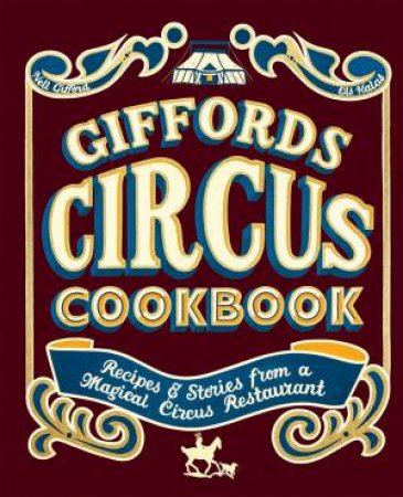 Giffords Circus Cookbook by Nell Gifford & Ols Halas