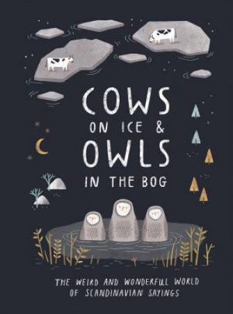 Cows On Ice & Owls In The Bog by Katarina Montnmery