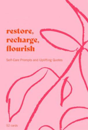 Restore, Recharge, Flourish  52 Cards by Joanna Gray & Amber Griffin