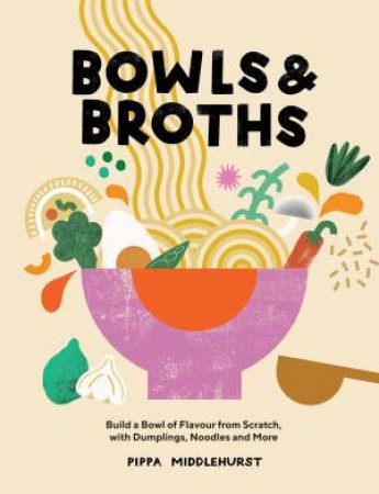 Bowls & Broths by Pippa Middlehurst