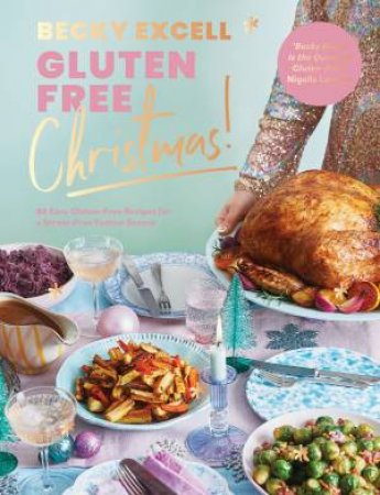 Gluten Free Christmas by Becky Excell