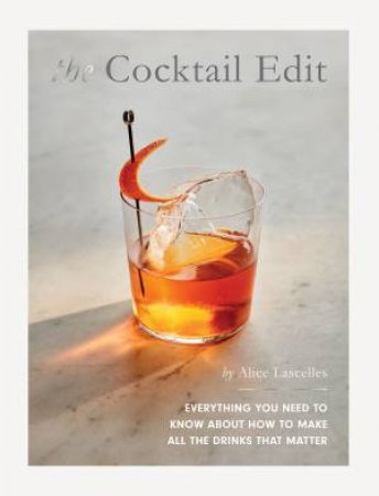 The Cocktail Edit by Alice Lascelles