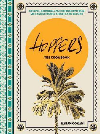 Hoppers: The Cookbook by Karan Gokani