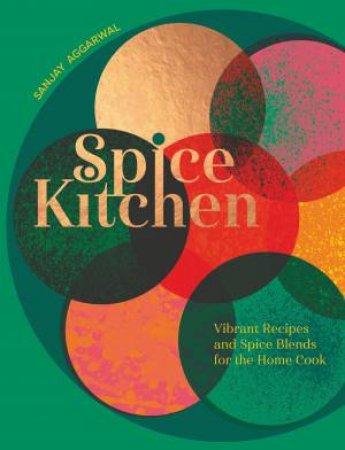 Spice Kitchen by Sanjay Aggarwal