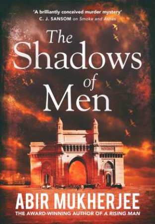 The Shadows Of Men by Abir Mukherjee