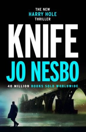 Knife: (Harry Hole 12) by Jo Nesbo