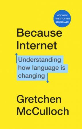 Because Internet by Gretchen McCulloch