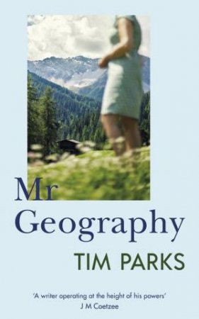 Mr Geography by Tim Parks