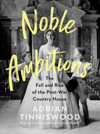 Noble Ambitions by Adrian Tinniswood