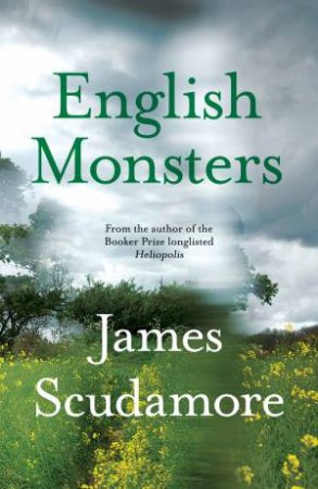 English Monsters by James Scudamore