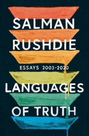 Languages of Truth by Salman Rushdie