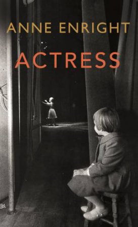 Actress by Anne Enright