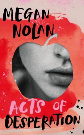 Acts Of Desperation by Megan Nolan