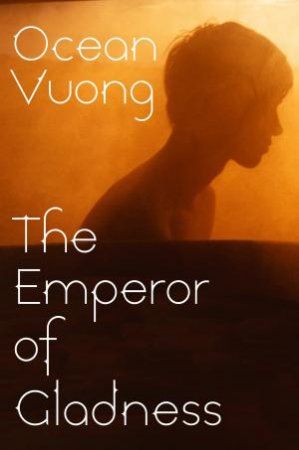 The Emperor of Gladness by Ocean Vuong