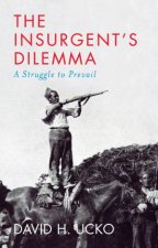 The Insurgents Dilemma