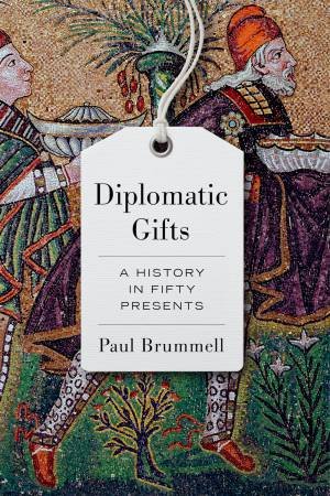 Diplomatic Gifts by Paul Brummell