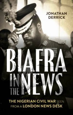 Biafra In The News by Jonathan Derrick