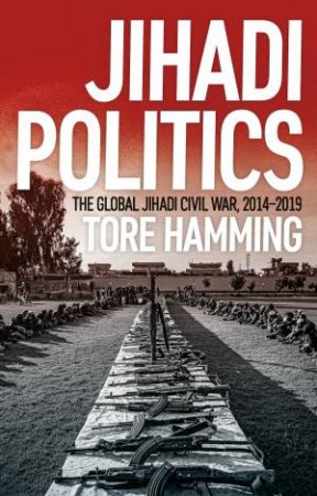 Jihadi Politics by Tore Hamming