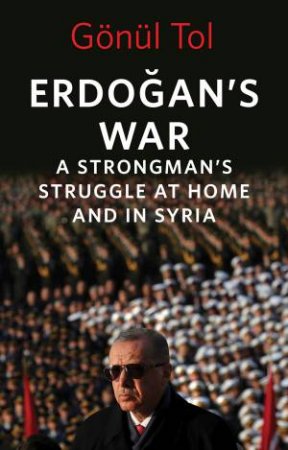 Erdogan's War by Gonul Tol