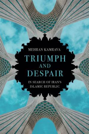 Triumph And Despair by Mehran Kamrava