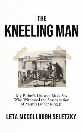 The Kneeling Man by Leta McCollough Seletzky