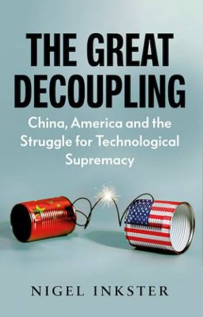 The Great Decoupling by Nigel Inkster