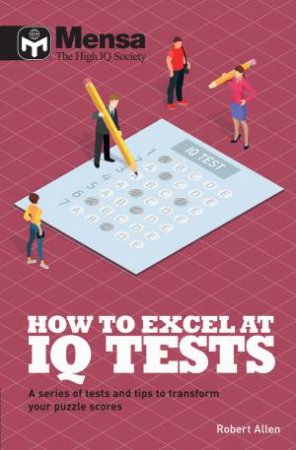 Mensa How To Excel At IQ Tests by Various